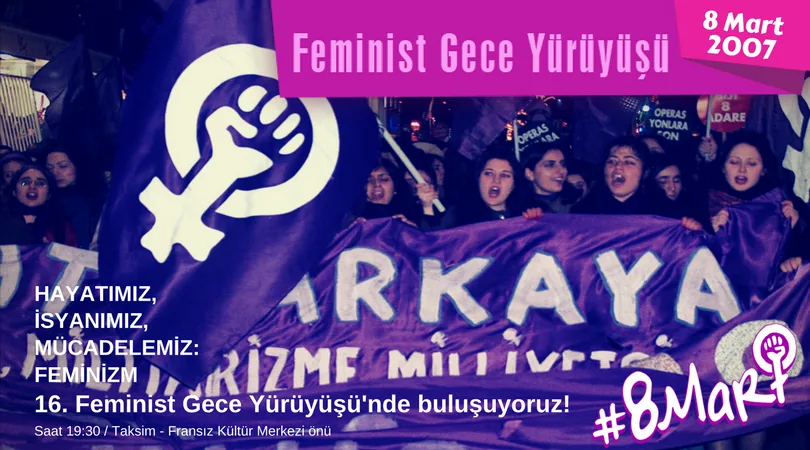 8 Mart Feminist Gece Yürüyüşü / 2018 / Çağrı Görsel